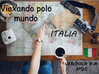 Viaxando polo
mundo
VERÓNICA R.A.
Nº25
ITALIA
 