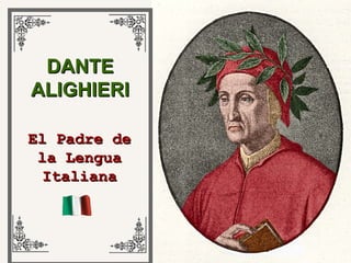 DANTE ALIGHIERI El Padre de la Lengua Italiana 