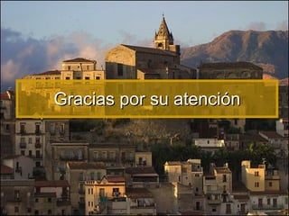 Gracias por su atención 