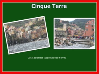 CinqueTerreCasas coloridas suspensas nos morros