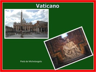 VaticanoPietá de Michelangelo