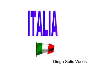 Diego Solís Voces ITALIA 