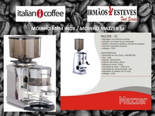 MOINHO MFM INOX / MOINHO MAZZER SJ