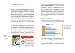Agende Digitali Regionali Telecom Italia Dicembre 2013 Agende Digitali Regionali Telecom Italia Dicembre 201338   39
1.5. I progetti Paese per l’economia digitale
L’avvio dell’Agenda Digitale per l’Europa ha innescato una revisione dei piani per la Società
dell’Informazione in tutta Europa.
Infatti,	 l’Agenda	 Digitale	 necessita	 di	 attuazione	 da	 parte	 di	 tutti	 i	 Paesi	 membri,	 al	 fine	 di	
raggiungere gli ambiziosi obiettivi proposti dalla Commissione Europea. Alcuni obiettivi sono
stati già raggiunti nei Paesi più avanzati (soprattutto per l’alfabetizzazione e gli acquisti in rete),
mentre altri (ad esempio l’eCommerce delle PMI e la banda ultra larga) sono ancora lontani e
richiedono	una	pianificazione	specifica	e	coordinata	a	livello	di	ciascun	Paese.	Di	conseguenza,	
in quasi tutti i Paesi si è comunque provveduto ad una rivisitazione dei piani già esistenti, per
allinearli agli obiettivi dell’Agenda Digitale Europea.
Di seguito sono descritte le più importanti iniziative europee (Francia, Regno Unito, Germania,
Spagna,	 oltre	 alla	 Svezia,	 come	 primo	 Paese	 con	 una	 specifica	 Agenda	 Digitale	 Nazionale),	
anche in termini di evoluzione tra i piani antecedenti all’avvio dell’Agenda Digitale per l’Europa
e quelli rivisitati in seguito. Confrontando gli obiettivi che i piani si propongono di raggiungere,
si evidenzia una diversa enfasi posta sulla componente più propriamente infrastrutturale o su
quella più strettamente legata ai servizi abilitati dalla rete. Tale distinzione appare rilevante
soprattutto per comprendere l’evoluzione degli orientamenti strategici nel tempo, con i primi
approcci	maggiormente	focalizzati	sugli	aspetti	infrastrutturali,	progressivamente	affiancati	da	
considerazioni sull’offerta e l’adozione dei servizi abilitati.
Sempre più spesso, infatti, si assiste ad uno spostamento d’attenzione dalle tematiche
infrastrutturali a quelle legate ai servizi ed ai contenuti digitali, nonché all’integrazione dei due
aspetti,	nella	consapevolezza	che	sia	ormai	divenuto	impossibile	occuparsi	del	“contenitore”,	
senza	delineare	allo	stesso	tempo	anche	il	suo	“contenuto”.
Svezia
Nel marzo 2011 il Ministero delle imprese, dell’energia e delle comunicazioni svedese ha
pubblicato il Piano ICT for Everyone - A Digital Agenda for Sweden con il quale il Governo intende
avvalersi	delle	opportunità	offerte	dalle	ICT	per	affrontare	le	sfide	moderne	che	si	presentano	
nello scenario nazionale ed internazionale. Nel documento vengono riassunte le linee guida
della	politica	del	Governo	attraverso	la	definizione	di	obiettivi	chiari	che	consentano	al	Paese	di	
essere “il primo al mondo ad esplorare le opportunità del digitale”. L’agenda digitale integra le
iniziative già in corso coordinando gli interventi in settori quali la sicurezza, le infrastrutture, la
fornitura	di	competenze,	la	fiducia,	l’accessibilità,	la	funzionalità,	le	norme,	la	digitalizzazione	
della Pubblica amministrazione e del sistema dei pagamenti, l’imprenditorialità e l’innovazione.
Per quanto riguarda le aziende, si vuole rendere più facile la vita agli imprenditori ed incentivare
l’adozione dell’eProcurement, ma non si dimenticano i servizi sociali, il settore dell’istruzione
e il rafforzamento della democrazia che può trarre giovamento dallo sviluppo delle nuove
tecnologie.
17	
  Libro Bianco Ð AGENDE DIGITALI REGIONALI 2013
LINEA DÕ AZIONE OBIETTIVO
Fiducia &
Sicurezza
Inclusione digitale, Sviluppo di servizi
digitali innovativi, Competenze digitali,
Sicurezza
Servizi a
beneficio di
cittadini, imprese
e PA
Amministrazione Pubblica digitale,
Imprenditorialitˆ e sviluppo del
business, Assistenza sanitaria e servizi
sociali, Istruzione, Accesso alla cultura
Infrastrutture
Alfabetizzazione, Infrastrutture e
Sicurezza, Comunicazione elettronica,
Infrastrutture broadband
ICT per lo
sviluppo sociale
Ricerca e innovazione, ICT per
l'ambiente, Copyright, ICT per lo sviluppo
globale
Fonte:	
  Between,	
  2013	
  
Figura 17 Ð ICT for Everyone Ð A Digital Agenda for Sweden
In particolare, la seconda linea d’azione dell’Agenda Digitale Svedese prevede l’attuazione di
strategie specifiche da attuare nell’ambito della scuola per dotare alunni e insegnanti di
competenze digitali adeguate. Tra il 2005 e il 2010 il Governo svedese ha stanziato circa 39
milioni di corone svedesi per lo sviluppo dell’ICT nella didattica. I fondi sono stati assegnati
all’Agenzia Nazionale per l’Istruzione che li ha utilizzati per il programma Practical ICT and
Media skills.
Dal 2011 la nuova riforma scolastica prevede che l’ICT sia inserita tra le materie di studio
per permettere agli studenti di comprendere come utilizzarle al meglio. Inoltre, è previsto l’uso
dell’ICT anche per migliorare le procedure amministrative scolastiche e per permettere una
migliore	 comunicazione	 scuola-famiglia.	 Infine,	 dal	 febbraio	 2011,	 il	 Governo	 ha	 stabilito	 di	
inserire l’ICT anche tra gli argomenti di studio nei percorsi didattici per gli immigrati.
Attraverso un piano di interventi per la banda ultra larga si intende garantire la copertura del
40%	delle	abitazioni	e	delle	aziende	a	100	Mbps	entro	il	2015,	per	poi	arrivare	al	90%	nel	2020.	
I principali servizi, contenuti e archivi culturali del Paese devono essere inoltre digitalizzati e
messi on-line entro il 2015.
Il Governo ha per altro istituito un gruppo di lavoro, presieduto dal segretario di Stato del Ministro
per l’Information Technology, con l’obiettivo di rafforzare le politiche di governance nell’ICT e di
coordinare la realizzazione dell’Agenda Digitale.
La	figura	seguente	illustra	la	situazione	del	Paese	rispetto	ai	target	fissati	dall’Agenda	Digitale	
Europea, evidenziando il punto di partenza al 2009 e il miglioramento registrato negli ultimi 3
anni,	in	percentuale	rispetto	all’obiettivo.	È	inoltre	riportato	il	valore	registrato	a	fine	2012	per	
ogni indicatore.
Il	 99%	 delle	 famiglie	 è	 coperto	 con	 tecnologie	 broadband	 base,	 mentre	 la	 copertura	 ultra	
broadband	arriva	al	57%.	Per	quanto	riguarda	i	servizi	Internet,	i	dati	al	2012	riportano	che	il	
91%	della	popolazione	utilizza	Internet	almeno	una	volta	a	settimana,	mentre	i	non	utilizzatori	
sono	in	calo	di	2	punti	percentuali	rispetto	al	2011	(5%).	
Tale	dato	si	riflette	anche	sul	commercio	elettronico	che	vede	il	74%	delle	persone	acquistare	on-
line,	mentre	il	26%	delle	PMI	utilizza	Internet	per	vende	on-line.	Infine,	in	Svezia	la	percentuale	
di	cittadini	che	utilizza	servizi	di	eGovernment	è	pari	al	78%,	al	secondo	posto	nella	classifica	
europea.
Tabella 18
L’avanzamento della
Svezia rispetto agli obiettivi
dell’Agenda Digitale Europea
Fonte: Elaborazione Between su
dati Digital Agenda Scoreboard,
2013
Figura 17
ICT for everyone - A digital
Agenda	for	Swedwn
Fonte: Between, 2013
 
