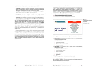 Agende Digitali Regionali Telecom Italia Dicembre 2013 Agende Digitali Regionali Telecom Italia Dicembre 2013106   107
Inoltre, l’Agenda Digitale Toscana intende sviluppare azioni e progetti mirati al coinvolgimento
delle associazioni dei cittadini e delle imprese, in quattro direzioni differenti:
 e.Comunità, il cui obiettivo è contrastare il digital divide, promuovere la partecipazione
attiva, i servizi informativi dei cittadini e la cultura della privacy nella comunità regionale
della Toscana, attraverso la condivisione delle conoscenze tramite Internet;
 e.Servizi, con cui si intende puntare sull’innovazione organizzativa e l’uso dell’ICT per
offrire	a	cittadini	e	imprese	servizi	efficienti,	trasparenti	e	integrati;
 e.Competitività, il cui scopo è promuovere le politiche per uno sviluppo economico
sostenibile, accrescere il valore e la competitività delle imprese mediante l’utilizzo dell’ICT
e promuovere il loro impiego nella catena produzione-marketing-vendita;
 Infrastrutture, volte a completare e accrescere le infrastrutture tecnologie della regione e
favorire il cambiamento culturale e organizzativo di tutti i soggetti coinvolti nella costituzione
della Società dell’Informazione in Toscana.
Infine,	tra	le	misure	strategiche	dell’Agenda	Digitale	Toscana,	è	stata	definita	un’azione	con	
l’obiettivo di rendere disponibili per i piccoli Comuni servizi on-line tramite i quali i cittadini
e le imprese possano operare con la PA totalmente in via telematica. Con l’azione Villaggio
Digitale si prevede che le Pubbliche Amministrazioni dei territori coinvolti operino per mettere a
disposizione, in una logica di condivisione, i servizi digitali attivati, e agiscano per collegare anche
quelli	di	altri	soggetti	al	fine	di	integrarli	su	un’unica	piattaforma	rivolta	a	cittadini,	associazioni	
e imprese. Tale piattaforma di servizi sarà disponibile nel rispetto degli standard regionali e si
integrerà con tutti i servizi che può mettere a disposizione Regione Toscana consentendo di
svolgere diversi procedimenti amministrativi, che coinvolgano anche più amministrazioni, in
modalità on-line.
	 Il	 fine	 ultimo	 è	 quello	 di	 offrire	 una	 modalità	 efficace	 e	 semplificata	 di	 accesso	 ai	 servizi	
sfruttando al massimo gli strumenti tecnologici (non solo il PC ma anche smartphone e tablet),
nei vari aspetti della vita, lavorativa, formativa, assistenziale, culturale, sportiva, etc., oltre ad
elevare il livello di digitalizzazione dei procedimenti amministrativi.
L’azione mira anche ad analizzare e attivare sistemi e servizi innovativi per la PA, i cittadini e
le imprese, che tengano conto delle più moderne soluzioni tecnologiche e dei nuovi paradigmi
di servizio attivabili tramite Internet, delle tecnologie cloud e delle tecnologie Smart. Le risorse
regionali	che	supportano	l’iniziativa	sono	quantificate	in	circa	574	mila	euro	da	utilizzare	nel	
biennio 2013-2014.
Veneto: L’Agenda Digitale del Veneto 2013-2015
L’Agenda Digitale del Veneto è il documento programmatico per il periodo 2013-2015 attraverso
il	 quale	 la	 Regione	 intende	 definire	 il	 proprio	 impegno	 strategico	 per	 la	 promozione	 della	
Società dell’Informazione. L’obiettivo dell’Agenda è quello di sostenere un processo ampio di
innovazione e crescita della competitività territoriale, promuovendo al contempo una crescita
intelligente ed inclusiva attraverso le tecnologie digitali.La promozione delle tecnologie digitali
realizzate attraverso l’Agenda Digitale del Veneto si concretizza in tre obiettivi strategici:
 Migliorare la qualità della vita delle persone e delle famiglie;
 Sostenere la competitività delle imprese del territorio;
 Accrescere i livelli di efficienza della Pubblica Amministrazione.
92	
  Libro Bianco Ð AGENDE DIGITALI REGIONALI 2013
	
  
	
  
Figura 94 Ð Agenda Digitale del Veneto 2013-2015
Fonte:	
  Between,	
  2013	
  
LINEE DÕ AZIONE
Infrastrutture digitali
Interoperabilitˆ e Standard
Alfabetizzazione e competenze digitali
Ricerca & Innovazione
eGovernment e Open Government
Territorio, ambiente e mobilitˆ
Imprese e eCommerce
Turismo e Cultura
Sanitˆ Sociale
Territori e comunitˆ intelligenti
Per il raggiungimento dei suddetti obiettivi la Regione ha individuato 10 linee d’azione,
raggruppare in tre macro aree:
1. Temi orizzontali, che determinano le pre-condizioni di base per lo sviluppo della Società
dell’Informazione. Quest’area include:
 Infrastrutture digitali;
 Interoperabilità e standard;
 Alfabetizzazione e competenze digitali;
 Ricerca & Innovazione;
2. Temi verticali, che si focalizzano sui settori di possibile sviluppo e crescita del Veneto
digitale. Quest’area include:
 eGovernment e Open Government;
 Territorio, ambiente e mobilità;
 Imprese ed eCommerce;
 Turismo e Cultura;
 Sanità Sociale;
3. Temi di sistema, mediante azioni che mettano a fattor comune gli sviluppi nei precedenti
ambiti orizzontale e verticale. Quest’area include un’unica azione:
 Territori e comunità intelligenti.
Per	 la	 realizzazione	 dell’Agenda	 sono	 previsti	 finanziamenti	 provenienti	 dai	 fondi	 strutturali	
2014-2020,	attualmente	ancora	in	via	di	definizione.
Figura 94
L’Agenda Digitale del Veneto
2013-2015
Fonte: Between, 2013
 