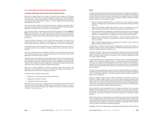 Agende Digitali Regionali Telecom Italia Dicembre 2013 Agende Digitali Regionali Telecom Italia Dicembre 2013108   109
3.3. Le best practice nell’attuazione dell’agenda digitale nelle regioni
Le iniziative a banda larga e ultra larga della Provincia Autonoma di Trento
Quasi tutte le Regioni italiane hanno avviato o realizzato piani e progetti per la riduzione
del digital divide. Inizialmente, tali progetti riguardavano soprattutto le sedi della Pubblica
Amministrazione e, solo successivamente, gli interventi sono stati estesi anche ai cittadini e
alle imprese. Si tratta di piani autonomi regionali, in molti casi integrati da accordi stipulati dalle
singole Regioni con il Governo.
Per cercare di tenere il passo con l’evoluzione della banda, le Regioni più avanzate, dopo il
piano	per	la	prima	generazione	di	banda	larga,	hanno	cominciato	a	definire	ulteriori	piani	per	le	
generazioni	di	banda	successive,	fino	alle	reti	di	nuova	generazione.
Tra le principali iniziative, va segnalata quella della Provincia Autonoma di Trento, Trentino in
Rete, che intende offrire a tutti i cittadini del Trentino la possibilità di avere a disposizione
collegamenti a banda larga, colmando il digital divide presente in molte zone della provincia,
per favorire l’inclusione sociale ed economica dei cittadini e garantire competitività territoriale
alle imprese.
Il	piano	della	Provincia	prevede	da	un	lato	l’utilizzo	della	rete	pubblica	in	fibra	ottica	che	la	
società	 provinciale	 Trentino	 Network	 sta	 realizzando,	 ai	 fini	 della	 chiusura	 del	 digital	 divide	
infrastrutturale,	dall’altro	la	realizzazione	di	nuovi	collegamenti	in	fibra	ottica	fino	alle	abitazioni.	
In particolare, Telecom Italia sta realizzando, per conto della Provincia Autonoma di Trento, un
progetto	per	estendere	i	servizi	ADSL2+	a	20	Mbps	su	tutto	il	territorio	provinciale	entro	la	fine	
del 2013.
Una volta completate le coperture a 20 Mbps, la Provincia si è posta l’obiettivo di realizzare una
rete	a	banda	ultra	larga	per	coprire	il	100%	della	popolazione	e	delle	imprese	entro	il	2018,	
garantendo connessioni superiori a 50 Mbps.
Il progetto ha già visto la costituzione di Trentino NGAN, Società a capitale misto pubblico-privato,
per	la	copertura	di	circa	il	60%	delle	utenze	della	Provincia,	nelle	aree	in	cui	alcuni	operatori	
hanno	dichiarato	interesse	al	coinvestimento	(aree	a	media	profittabilità),	interessando	oltre	
150.000 unità immobiliari, attraverso la progettazione, realizzazione con relativa manutenzione
e fornitura di una rete ottica di accesso (rete passiva) agli operatori.
Nelle	 aree	 a	 scarsa	 profittabilità	 la	 Provincia	 procederà	 invece	 automaticamente	 alla	
realizzazione	 dell’infrastruttura	 tramite	 Trentino	 Network,	 già	 impegnata	 nella	 realizzazione	
delle infrastrutture di rete (dorsali e collegamenti per la PA).
Il progetto prevede le seguenti tappe principali:
 Collegamento di tutte le sedi della Pubblica Amministrazione;
 Collegamento dei distretti industriali;
 Collegamento di tutte le utenze private.
Nella prima fase si sta lavorando al collegamento delle sedi pubbliche e dei distretti industriali
del	Trentino.	Sono	già	stati	raggiunti	dalla	fibra	ottica	le	aree	industriali	di	Ravina	e	di	Spini	di	
Gardolo	nel	comune	di	Trento.	E’	stato	inoltre	collegato	in	fibra	ottica	il	complesso	residenziale	
“Le	Albere”	nel	comune	di	Trento.
Sanità
Lombardia, Emilia-Romagna, Provincia Autonoma di Trento, Toscana e Sardegna sono le regioni in
cui è già disponibile per i cittadini il Fascicolo Sanitario Elettronico, il repository che raccoglie tutta
la	storia	clinica	del	cittadino	fin	dalla	sua	nascita.	Ognuna	delle	Regioni	elencate	ha	realizzato	
il fascicolo dopo aver avviato un processo di rinnovamento del sistema informativo sanitario
regionale, attraverso uno o più progetti in sinergia:
 Regione Lombardia: progetto CRS-SISS, per il rinnovamento di tutto il sistema informativo
sanitario, la consegna di carte sanitarie elettroniche e la realizzazione del fascicolo sanitario
elettronico;
 Regione Emilia-Romagna: progetto SOLE (Sanità On LinE), per il collegamento in rete dei
medici e delle strutture sanitarie e la realizzazione del fascicolo sanitario elettronico;
 ProvinciaAutonomadiTrento:progettoTreC–CartellaClinicadelCittadino,perlaconsultazione
dei referti on-line e la realizzazione del fascicolo personale del cittadino, insieme al progetto
AMPeRe, per l’informatizzazione ed il collegamento in rete di medici e strutture sanitarie;
 Regione Toscana: progetto Carta Sanitaria Elettronica – FSE, per la distribuzione della carta
sanitaria elettronica ai cittadini e la realizzazione del fascicolo sanitario elettronico e dei
servizi a lui correlati;
 Regione Sardegna: progetto MEDIR, per il collegamento dei medici in rete e la creazione e
gestione del Fascicolo Sanitario Elettronico.
I progetti elencati, nonostante i differenti approcci metodologici e temporali, hanno portato tutti
allo stesso risultato: innovare i servizi ai cittadini e la modalità di lavoro degli operatori sanitari, con
l’obiettivo di migliorare il percorso di diagnosi e cura.
La Regione Lombardia è stata la prima ad intraprendere questo percorso, avendo infatti negli
ultimi 15 anni investito molte risorse per rinnovare il sistema informativo socio sanitario lombardo
(SISS): un processo iniziato nel 1997, che ha trovato il punto di svolta nel 1999 quando è stato
annunciato il progetto CRS-SISS.
Il progetto CRS-SISS, avviato in fase prototipale tra il 2000 ed il 2002, e poi gradualmente esteso
negli	anni	fino	a	coprire	tutta	la	regione,	è	nato	in	un	contesto	di	lavoro	più	ampio	rispetto	alla	
sola sanità, che prevedeva una Carta Regionale dei Servizi (CRS) in grado di fornire accesso a
numerosi servizi del sistema informativo regionale (ad esempio agricoltura) ed in generale della
pubblica amministrazione lombarda (ad esempio come strumento di accesso ai servizi on-line dei
Comuni lombardi).
Per quanto concerne strettamente la sanità, l’obiettivo del progetto CRS-SISS era di collegare in
rete tutti gli attori del sistema sanitario regionale, in modo da consentire una gestione dei processi
clinici e amministrativi trasversale e la condivisione delle informazioni relative al processo di
diagnosi, cura ed assistenza.
Attraverso il progetto è stato costruito un sistema informativo che, prendendo come punto di
riferimento il cittadino, integra e unisce tra di loro tutte le aziende sanitarie e gli ospedali della
regione, le farmacie, i medici di base ed i pediatri di libera scelta. La rete CRS-SISS è composta da
una extranet in cui i membri sono i medici, i farmacisti e le aziende sanitarie che erogano servizi ai
cittadini, e da una rete privata virtuale (VPN) che, attraverso lo sfruttamento di una rete pubblica,
veicola tutte le comunicazioni fra gli attori del sistema sanitario.
Nella rete SISS sono inoltre stati integrati altri servizi regionali preesistenti, come ad esempio
l’Anagrafe	Sanitaria	Regionale	(NAR)	e	il	sistema	di	gestione	dei	flussi	del	Debito	Informativo	
Telematico per il rendiconto delle prestazioni sanitarie, e sistemi di più recente introduzione come
quello	relativo	alla	prescrizione	elettronica	ed	al	sistema	di	gestione	dei	certificati	di	malattia	
elettronici.
Durante il percorso clinico di ogni paziente, tutti i dati prodotti che vengono raccolti mediante il SISS
hanno una doppia valenza, sia come dato clinico sia come dato amministrativo; si costruiscono
così	due	grandi	basi	informative	(il	Fascicolo	Sanitario	Elettronico	-	FSE	e	il	data	warehouse	Sanità	
- DWH), organizzate per generare le conoscenze necessarie sia all’esercizio della professione
clinica che al governo del Sistema Socio-Sanitario Regionale.
Passaggio chiave di tutto il progetto è stata la consegna della Carta Regionale dei Servizi (CRS) ai
 