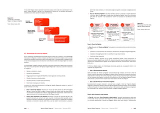 Agende Digitali Regionali Telecom Italia Dicembre 2013 Agende Digitali Regionali Telecom Italia Dicembre 2013114   115
locali nelle aree prioritarie, in merito alle esigenze riguardo ai processi di digitalizzazione
in atto.
 Fase C: “Roadmap Digitale”;	tale	fase	identifica	indirizzi	e	proposte	di	progetti	finalizzati	
a	colmare	i	gap	e	a	raggiungere	i	target	fissati	dall’Agenda	Digitale,	nelle	aree	individuate	
nella	 Fase	 B,	 cercando	 il	 più	 possibile	 di	 inserirli	 nel	 processo	 di	 pianificazione	 della	
Regione.
94	
  Libro Bianco Ð AGENDE DIGITALI REGIONALI 2013
1.  Benchmarking regionale
► Misurazione indicatori di
innovazione
► Focalizzazione su indicatori
dellÕ Agenda Digitale Europea
2.  Analisi Piani per lÕ innovazione digitale
► Mappatura rispetto Agenda
Digitale Europea/Italiana
► Identificazione dei progetti
strategici regionali
1.  Aree prioritarie di intervento
► Selezione delle aree prioritarie
di intervento
2.  Analisi esigenze delle filiere
amministrative e produttive
► Incontri per la raccolta delle
esigenze delle amministrazioni
e delle imprese nelle aree
prioritarie
3.  Gap Analysis
► Misurazione dei gap rispetto
agli obiettivi ADE/ADI
1.  Progetti di innovazione digitale
► Individuazione e selezione
possibili progetti allÕ interno
delle aree tematiche ADE/ADI
2.  Programmazione interventi
► Verifica fattibilitˆ progetti e
allineamento con le strutture
interne
3.  Roadmap digitale
► Definizione contenuti e
tempistica della nuova
programmazione
ATTIVITË
nnchmarking regionalenchmarking regionale
Check-Up
Digitale
Fase A
rree prioritarie di interventoree prioritarie di intervento
Aree Prioritarie
e Gap Analysis
Fase B
PProgetti di innovazione digitaleProgetti di innovazione digitale
Roadmap
Digitale
Fase C
Figura 96 Ð Metodologia di analisi delle Agende Digitali Regionali
Fonte:	
  Telecom	
  Italia,	
  2013	
  
Fase A: Check-Up Digitale
La Fase A, quella del “Check-up Digitale”, presuppone la conoscenza di alcuni elementi chiave,
tra i quali:
 L’esistenza	e	l’avanzamento	del	processo	di	pianificazione	dell’Agenda	Digitale	Regionale;	
 L’esistenza	di	progetti	già	avviati	e/o	pianificati	in	ogni	area	tematica;	
 L’entità dei fondi disponibili.
Il	 “Check-up	 Digitale”	 riguarda	 tutti	 gli	 ambiti	 dell’Agenda	 Digitale,	 dalle	 infrastrutture	 di	
telecomunicazione (Digital Divide, NGAN, LTE, Distretti Industriali), ai servizi digitali (eCommerce,
eGovernment, alfabetizzazione digitale, servizi digitali nella Sanità, nell’Education, nelle Smart
Cities, etc.).
Il Check-up Digitale segue una metodologia strutturata, guidata da una appositi schemi, e si
suddivide nei seguenti step:
 Step 1: Benchmarking regionale
Nella	prima	fase	del	“Check-up	Digitale”	occorre	allineare	gli	indicatori,	le	fonti	ed	i	criteri	di	
misura. Si tratta in particolare di raccogliere e validare i diversi indicatori di innovazione, partendo
dagli indicatori contenuti nelle schede regionali di questo volume ed eventualmente integrandoli
con altri proposti dalla Regione; si tratta poi di focalizzarsi sui KPI dell’Agenda Digitale Europea,
evidenziando il posizionamento rispetto alla media italiana ed alle altre Regioni.
 Step 2: Analisi Piani per l’Innovazione Digitale
Successivamente vengono analizzati i principali piani, progetti e fondi per l’Agenda Digitale
Regionale,	mappandoli	rispetto	ai	filoni	dell’Agenda	Digitale	Europea	ed	Italiana,	nonché	rispetto	
al	Decreto	Crescita	2.0,	per	evidenziare	il	grado	di	allineamento	della	pianificazione	regionale	
con	quella	ADE	e	ADI.	Vengono	inoltre	identificati	i	progetti	strategici	regionali.
Fase B: Aree Prioritarie e Gap Analysis
La Fase B, quella delle “Aree Prioritarie e Gap Analysis”,	prevede	l’identificazione	delle	aree	
di intervento ritenute prioritarie dalla Regione tra quelle dell’ADI (eventualmente anche con
un	momento	approfondito	di	ascolto	dei	soggetti	rilevanti	delle	varie	filiere)	e	l’effettuazione	
Il	ruolo	delle	Regioni	diviene	pertanto	importante	proprio	come	snodo	tra	la	pianificazione	“top-
down”	indotta	dall’ADE	e	dall’ADI,	e	la	pianificazione	“bottom-up”	che	proviene	dall’analisi	e	
soddisfacimento	delle	specifiche	esigenze	del	territorio.
93	
  Libro Bianco Ð AGENDE DIGITALI REGIONALI 2013
Mercato Unico Digitale
Banda Larga
Inclusione Digitale
Servizi Pubblici
Ricerca e Innovazione
Economia Green
Anagrafe Unica/Identitˆ Digitale/
Fatturazione Elettronica
P.A Digitale
Istruzione Digitale
Sanitˆ Digitale
Giustizia Digitale
Smart Communities
Conoscenza e Capacitˆ di Ascolto
Politiche Industriali Territoriali
Materie Delegate (es. Sanitˆ )
Implementazione Territoriale
European
Digital Agenda
Agende Digitali
Regionali
Agenda Digitale
Italiana/Decreto
Crescita 2.0
Figura 95 Ð La sfida ed il ruolo delle Regioni nellÕ Agenda Digitale
Fonte:	
  Telecom	
  Italia,	
  2013	
  
4.2. Metodologia del check-up digitale
Per le motivazioni precedentemente illustrate diviene molto utile l’utilizzo di una metodologia
che	supporti	la	Regione	a	rivedere	la	propria	pianificazione,	allineandone	target	e	azioni	a	quelle	
nazionali ed europee, aiutandola a calarli sulle realtà locali, e consentendole di svolgere anche
il ruolo di accompagnamento e facilitazione nella diffusione delle tecnologie digitali nel proprio
territorio.
La	metodologia,	di	seguito	illustrata,	identifica	un	percorso	strutturato	e	organico	per	concorrere	
alla costruzione/allineamento dell’Agenda Digitale Regionale. Il percorso consente di realizzare
un’analisi su:
 Metodi e indicatori di misura;
 Processi	di	pianificazione;
 Raggiungimento dei target dell’ADE/ADI a livello regionale nei tempi previsti;
 Priorità d’intervento e risultati attesi;
 Processi operativi e modelli di funzionamento;
 Aree future di sviluppo e di crescita.
Il percorso di costruzione/allineamento dell’Agenda Digitale Regionale prevede un lavoro di
analisi articolato in tre Fasi:
 Fase A: Check-Up Digitale; attraverso la misura del livello attuale dei KPI della Digital
Agenda e l’analisi dei piani e progetti in essere relativi alle diverse aree, tale fase effettua
una	valutazione	prospettica	di	verifica	di	raggiungibilità	dei	target	fissati,	evidenziando	sia	
i gap da colmare sia il ranking rispetto alle altre Regioni italiane.
 Fase B: Aree Prioritarie e Gap Analysis; attraverso un’analisi più puntuale dei gap e dei
possibili interventi per colmarli, tale fase consente di individuare delle possibili aree di
intervento e quindi di focalizzare ed indirizzare le linee di azione. In questa fase può essere
condotto	un	momento	di	ascolto	delle	filiere,	cioè	dei	sistemi	amministrativi	o	produttivi	
Figura 95
La	sfida	ed	il	ruolo	delle	
Regioni nell’Agenda Digitale
Fonte: Telecom Italia, 2013 Figura 96
Metodologia di analisi delle
Agende Digitali Regionali
Fonte: Telecom Italia, 2013
 