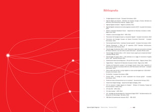 Agende Digitali Regionali  Telecom Italia  Dicembre 2013 Agende Digitali Regionali  Telecom Italia  Dicembre 2013118    119
Bibliografia
 “A Digital Agenda for Europe” - European Commission, 2010
 “Agenda Digital para Espana” - Ministerio de Industria, Energía y Turismo, Ministerio de
Hacienda y Administraciones Públicas - Spagna, 2013
 “Agenda Digitale lombarda” - Regione Lombardia, 2011
 “Agenda Digitale: valutazione annua dei progressi compiuti nell’UE” - European Commission,
2013
 “Britain’s Superfast Broadband Future” - Department for Business Innovation  Skills -
Regno Unito, 2010
 “Cittadini e nuove tecnologie 2012” - ISTAT, 2012
 “Conclusioni del Consiglio Europeo su innovazione digitale” - European Commission, 2013
 “Conclusioni del Consiglio Europeo sul Quadro Finanziario Pluriennale” - European
Commission, 2013
 “Connecting Europe Facility - Investing in Europe’s growth” - European Commission, 2012
 “Decreto Ministeriale n. 8781 del 27 settembre 2013” Ministero dell’Istruzione,
dell’Università e della Ricerca, 2013
 “Decreto-legge 13 settembre 2012, n.158 - Disposizioni urgenti per promuovere lo sviluppo
del Paese mediante un più alto livello di tutela della salute” - Gazzetta Ufficiale, 2012
 “Decreto-legge 18 ottobre 2012, n.179 - Ulteriori misure urgenti per la crescita del Paese”
- Gazzetta Ufficiale, 2012
 “Decreto-legge 21 giugno 2013, n. 69 coordinato con la legge di conversione 9 agosto
2013, n.98” - Gazzetta Ufficiale, 2013
 “Deliberazione della Giunta Regionale n. 331 del 29 marzo 2011” - Regione Veneto, 2011
 “Digital Britain” - Department for Business Innovation  Skills - Regno Unito, 2009
 “Direttiva del Parlamento europeo e del Consiglio recante misure volte a garantire un
livello comune elevato di sicurezza delle reti e dell’informazione nell’Unione” - European
Commission, 2013
 “Elenco delle cose da fare in campo digitale: le nuove priorità digitali per il 2013-2014” -
European Commission, 2012
 “EU Set-Plan”, European Commission, 2008
 “Europe 2020 - A strategy for smart, sustainable and inclusive growth” - European
Commission, 2010
 “Feuille de route du Gouvernement sur le numérique” - Gouvernement français, 2013
 “Government Digital Strategy” - Departmental digital strategies, 2012
 “ICT for everyone A Digital Agenda for Sweden” - Ministry of Enterprise, Energy and
Communications - Svezia, 2011
 “ICT nella PAL” - ISTAT, 2013
 “ICT nelle imprese” - ISTAT, 2012
 “IKT - Strategie der Bundesregierung - Deutschland Digital 2015” - Bundesministerium für
Wirtschaft und Technologie - Germania, 2010
 “IMD World Competitiveness Yearbook 2013” – IMD, 2013
 