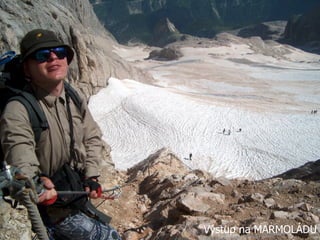 Výstup na MARMOLÁDU
 