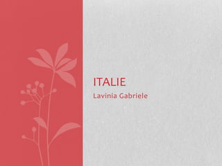 ITALIE
Lavinia Gabriele
 