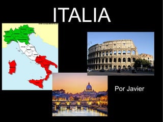 ITALIA
Por Javier
 