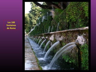 Les 100
fontaines
de Rome
 
