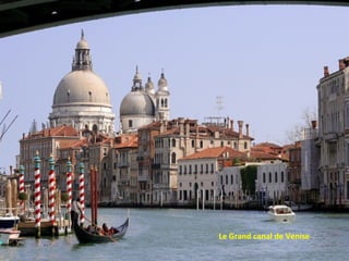 Le Grand canal de Venise
 