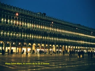 Place Saint-Marc, le centre de la vie à Venise
 