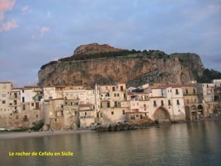 Le rocher de Cefalu en Sicile
 