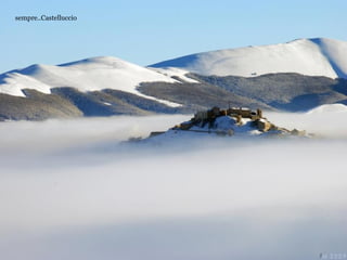 sempre..Castelluccio
 