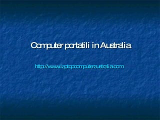 Computer portatili in Australia http:// www.laptopcomputeraustralia.com 