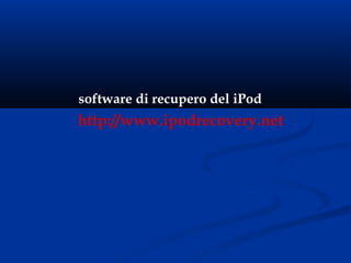 software di recupero del iPod
http://www.ipodrecovery.net
 