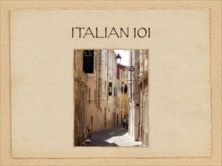 ITALIAN 101
 