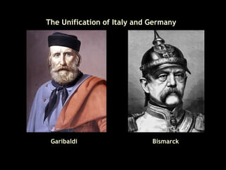 The Unification of Italy and Germany Garibaldi Bismarck 