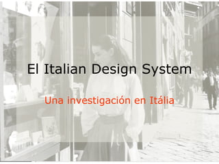 El Italian Design System

  Una investigación en Itália
 