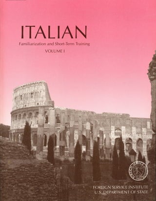 ITALIANFamiliarization and Short-Term Training
VOLUME I
 