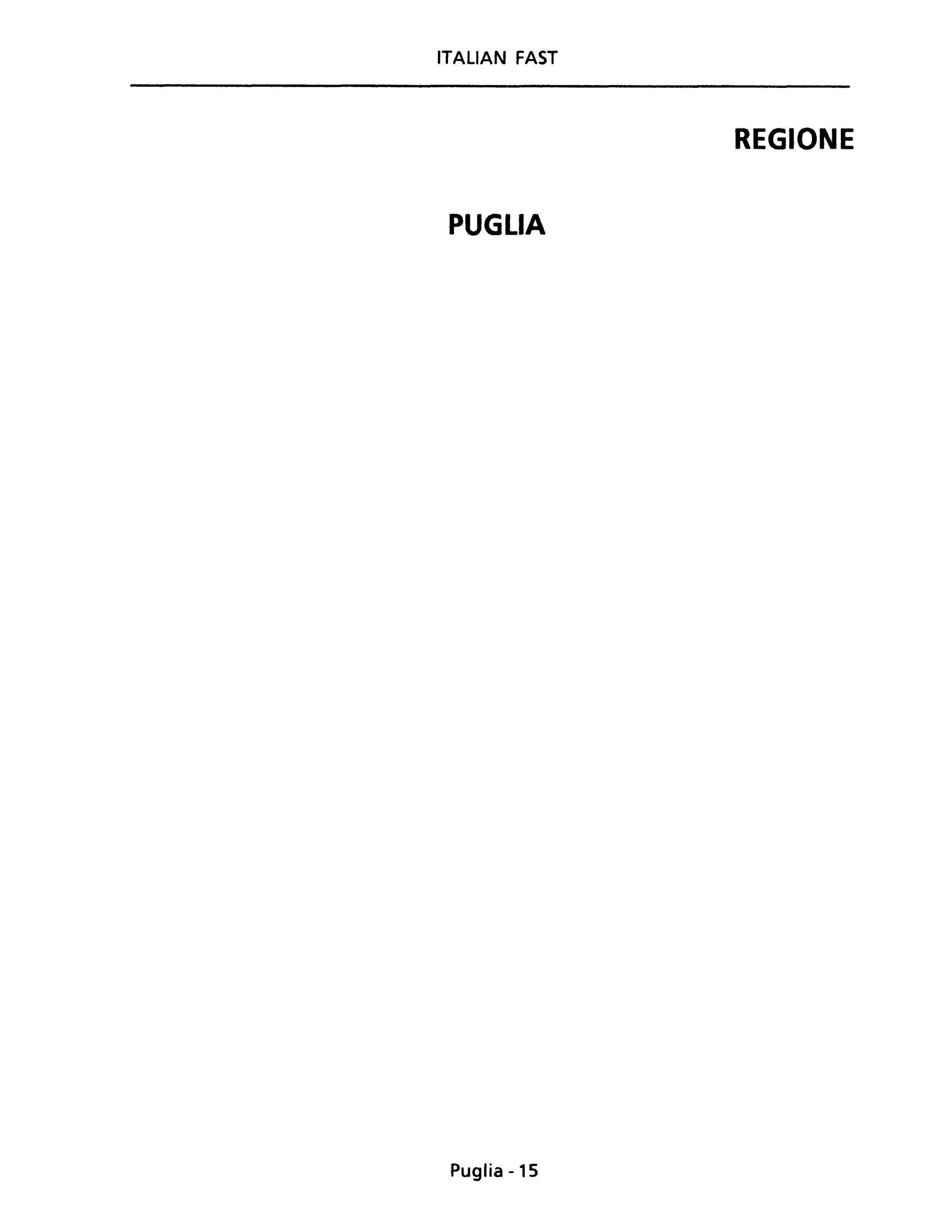 ITALIAN FAST
REGIONE
PUGLIA
Puglia -15
 