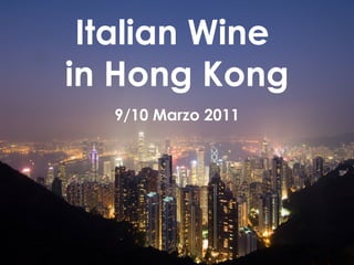 Italian Wine  in Hong Kong 9/10 Marzo 2011 