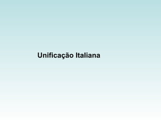 Unificação Italiana  