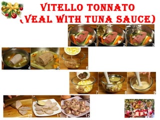 VITELLO TONNATO
(VEAL WITH TUNA SAUCE)
 