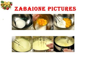 zabaione PiCTUReS
.
 