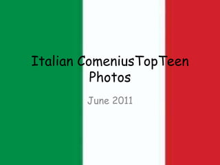 ItalianComeniusTopTeenPhotos June 2011 