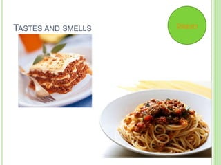 Diagram
TASTES AND SMELLS
 