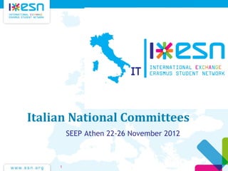 Italian National Committees
SEEP Athen 22-26 November 2012
1
,
 