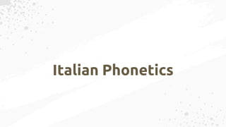 Italian Phonetics
 