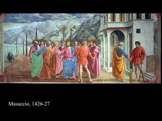 Masaccio, 1426-27
 