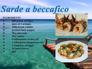 INGREDIENTS
 800 grams sardines
 juice of 2 oranges
 100g bread crumbs
 ground black pepper
 50 g pine nuts
 50 g raisins
 4 tablespoons of olive oil
 1 tablespoon chopped parsley
 2 teaspoons of sugar
 20 laurel leaves
 salt
 