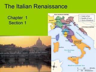 The Italian Renaissance
Chapter 1
Section 1
 