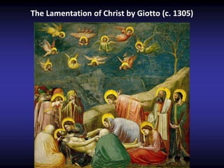 The Lamentation of Christ by Giotto (c. 1305)
 
