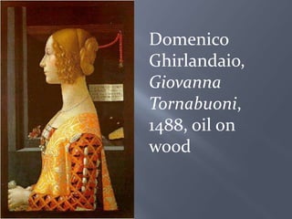 Domenico Ghirlandaio, Giovanna Tornabuoni, 1488, oil on wood