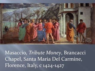 Masaccio, Tribute Money, Brancacci Chapel, Santa Maria Del Carmine, Florence, Italy, c 1424-1427
