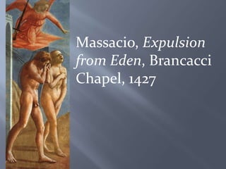 Massacio, Expulsion from Eden, Brancacci Chapel, 1427