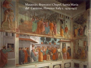 Masaccio, Brancacci Chapel, Santa Maria del  Carmine, Florence Italy c. 1424-1427