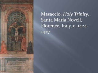 Masaccio, Holy Trinity, Santa Maria Novell, Florence, Italy, c. 1424-1427