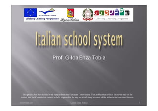 settembre 2011 Gilda Enza Tobia 1
Prof. Gilda Enza Tobia
This project has been funded with support from the European Commission. This publication reflects the views only of the
author, and the Commission cannot be held responsible for any use which may be made of the information contained therein.
 