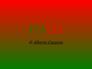 ITALIA
di Alberto Cassone
 