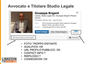 • FOTO: TROPPO DISTANTE
• QUALIFICA: OK
• URL PROFILO PUBBLICO: OK
• CONTACT INFO:?
• RIEPILOGO:?
• CONNESSIONI: OK
Avvocato e Titolare Studio Legale
 