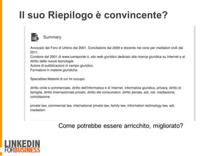 Il suo Riepilogo è convincente?
Come potrebbe essere arricchito, migliorato?
 