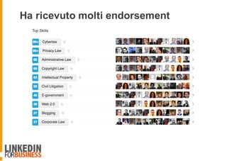 Ha ricevuto molti endorsement
 