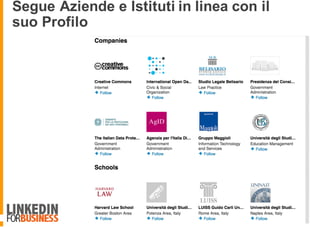 Segue Aziende e Istituti in linea con il
suo Profilo
 